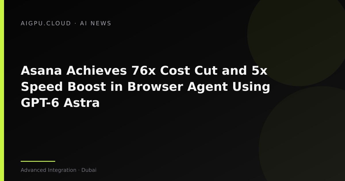 Asana browser agent interface showing cost and speed metrics